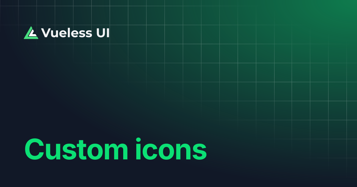 Custom icons | Vueless Docs