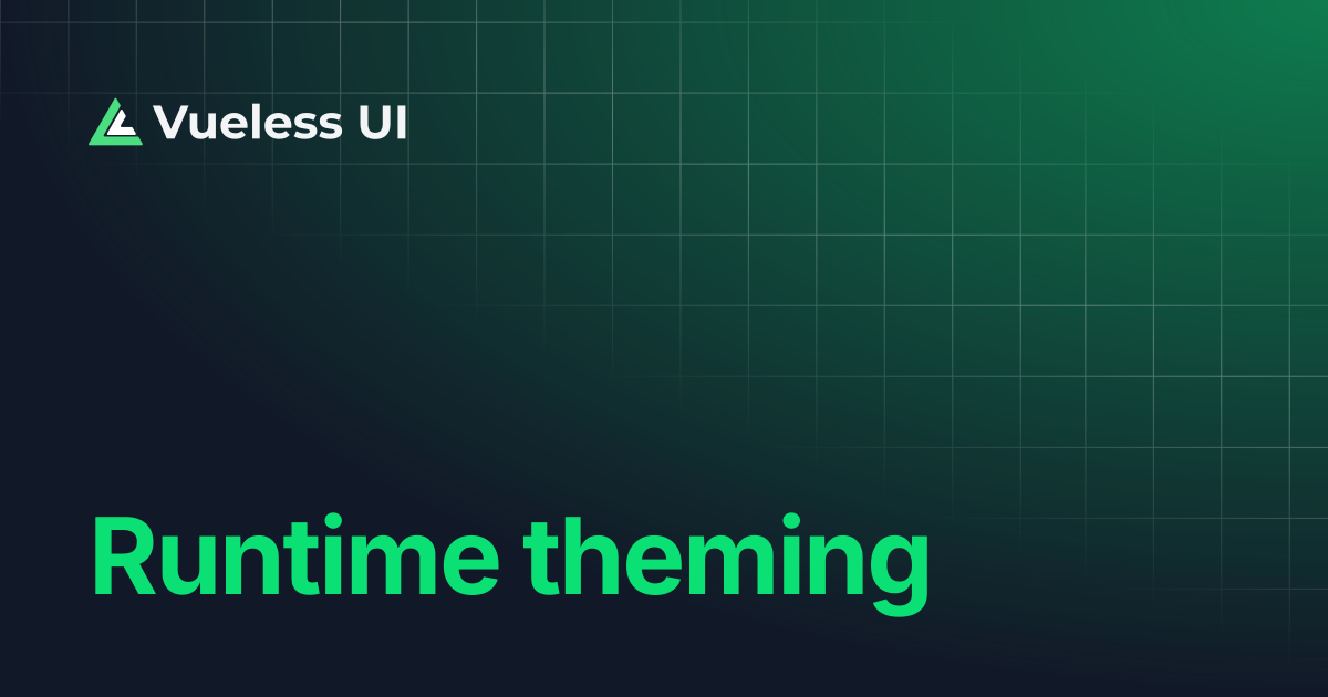 Runtime theming | Vueless Docs