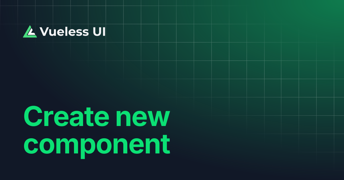 Create new component | Vueless Docs
